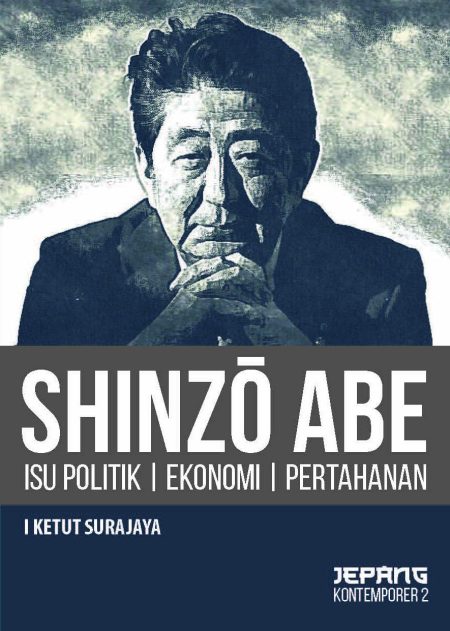 Shinzo Abe: Isu Politik | Ekonomi | Pertahanan  (Seri Jepang Kontemporer 2)
